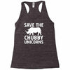 save the chubby unicorns Racerback Tank