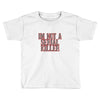 i'm not a serial killer Toddler T-shirt