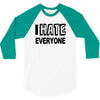 funny t shirt i hate everyone rude tee offensive shirt 3/4 Sleeve Shirt
