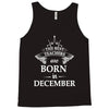 The best teachers are born in december Tank Top