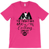 The Mountains, Are Callıng,  I Must Go T-Shirt