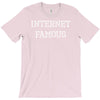 internet famous T-Shirt