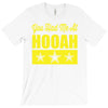 you had me at hooah T-Shirt