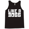 like a boss Tank Top