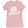 problem Ladies Fitted T-Shirt