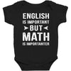 English Is Important But Math Is Importanter Baby Bodysuit