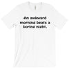 awkward morning funny t shirt sex humor college s 3xl T-Shirt
