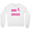 all this girl cares about is soccer and like maybe 3 people Crewneck Sweatshirt