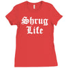 shrug life Ladies Fitted T-Shirt