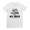 i love when my wife lets me buy another bike Ladies Fitted T-Shirt