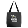 ain`t no mountain high enough Tote Bags