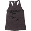 are you drunk check Racerback Tank