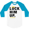 Lock Him Up 3/4 Sleeve Shirt