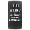 Weird Is A Side Effect Of Being Awesome Samsung Galaxy S7 Edge