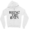 BRING THE RAIN Zipper Hoodie