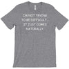 i not trying to be difficult T-Shirt