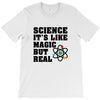Science It's Like Magic But Real T-Shirt