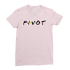 Pivot of The Friends Parody Ladies Fitted T-Shirt