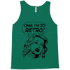 oh my god i am so retro Tank Top