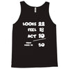 looks feel act 50 Tank Top