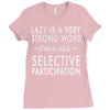 lazy is a very strong word Ladies Fitted T-Shirt