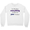 drop everything Crewneck Sweatshirt