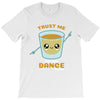 Trust Me You Can Dance Tequila T-Shirt