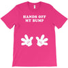 Hands off my Bump T-Shirt