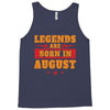 Legends Are Born In August Tank Top