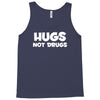 hugs not drugs funny printed Tank Top