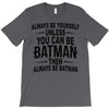 always be batman T-Shirt