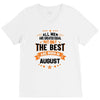All Men Created Equal But The Best Born In August V-Neck Tee