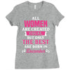 All Women Are Created Equal But Only The Best Are Born In December Ladies Fitted T-Shirt