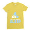 All You Need is Sleep Ladies Fitted T-Shirt