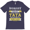 Nobody Is Perfect But If You Are A Tata You Are Pretty Damn Close T-Shirt