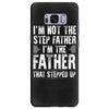 I&rsquo;M not the Step Father I&rsquo;M The Father That STEPPED UP Samsung Galaxy S8 Plus