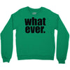 whatever (2) Crewneck Sweatshirt