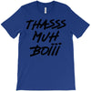 Thasss Muh Boiii T-Shirt