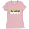 first one to puke drives Ladies Fitted T-Shirt