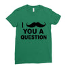 i mustache you Ladies Fitted T-Shirt
