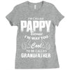 I'm Called Pappy  Because  I'm Way Too Cool To Be Called Grandfather Ladies Fitted T-Shirt