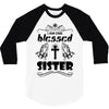 I Am One Blessed Sister 3/4 Sleeve Shirt