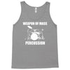 weapon of mass percussion Tank Top