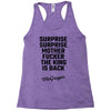 Surprise Surprise Mother Fucker The King Is Back Racerback Tank