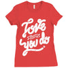 love what you do Ladies Fitted T-Shirt