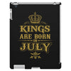 kings are born in july iPad 3 and 4 Case