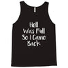 hell was full so i came back Tank Top