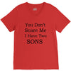 you don's scare me i have two sons V-Neck Tee