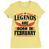 Legends Are Born In February Ladies Fitted T-Shirt