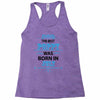 The Best Poppy Was Born In July Racerback Tank